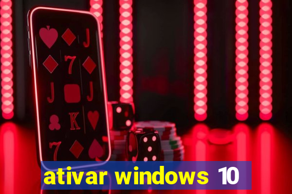 ativar windows 10